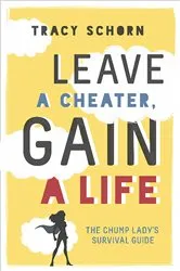 Book cover of Leave a Cheater, Gain a Life by Tracy Schorn