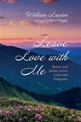 Book cover of Leave Love with Me by William Lawton