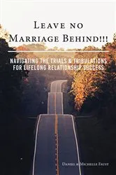 Book cover of Leave No Marriage Behind!!! by Daniel R Faust