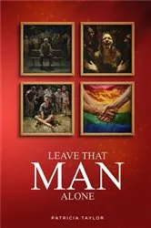 Book cover of Leave that man alone by Patricia Taylor