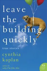 Book cover of Leave the Building Quickly by Cynthia Kaplan