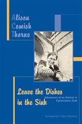 Book cover of Leave The Dishes In The Sink by Alison Thorne