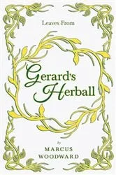 Book cover of Leaves from Gerard's Herball by Marcus Woodward