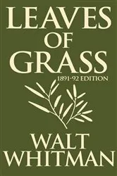 Book cover of Leaves of Grass: 1891-1892 Edition by Walt Whitman