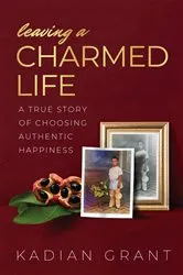 Book cover of Leaving a Charmed Life by Kadian Grant