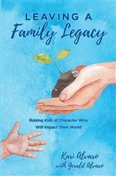 Book cover of Leaving a Family Legacy by Kari Alvaro