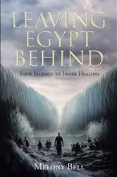 Book cover of Leaving Egypt Behind by Melony Bell