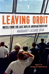 Book cover of Leaving Orbit by Margaret Lazarus Dean
