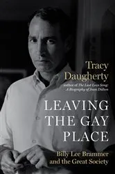 Book cover of Leaving the Gay Place by Tracy Daugherty