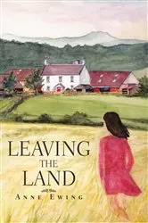 Book cover of Leaving the Land by Anne Ewing