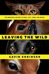 Book cover of Leaving the Wild by Gavin Ehringer