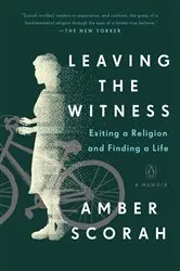 Book cover of Leaving the Witness by Amber Scorah