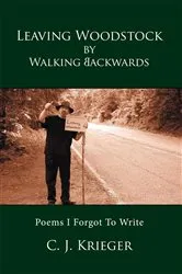 Book cover of Leaving Woodstock by Walking Backwards by C. J. Krieger