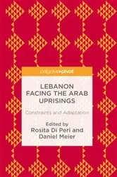 Book cover of Lebanon Facing The Arab Uprisings by Rosita Di Peri