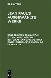 Book cover of Leben des Quintus Fixlein, aus funfzehn Zettelkästen gezogen; nebst einem Mustheil und einigen Jus de tablette (2nd ed.) by Jean Paul