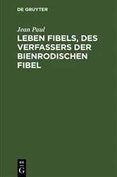 Book cover of Leben Fibels, des Verfassers der Bienrodischen Fibel by Jean Paul