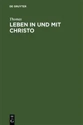 Book cover of Leben in und mit Christo by Thomas
