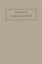 Book cover of Leben und Arbeit by Wilhelm Alexander Freund