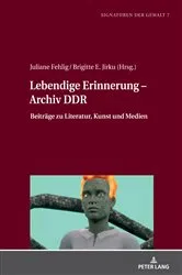 Book cover of Lebendige Erinnerung – Archiv DDR by Brigitte E. Jirku