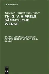 Book cover of Lebensläufe nach aufsteigender Linie. Theil 3, Band 1 by Theodor Gottlieb von Hippel