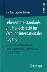 Book cover of Lebensmittelstandards und Handelsrecht im Verbund internationaler Regime by Matthias Leonhard Maier