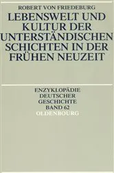 Book cover of Lebenswelt und Kultur der unterständischen Schichten in der Frühen Neuzeit by Robert von Friedeburg