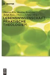 Book cover of Lebenswissenschaft Praktische Theologie?! by Thomas Klie