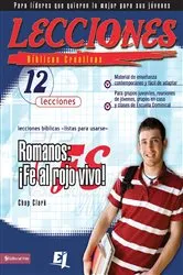 Book cover of Lecciones bíblicas creativas: Romanos: ¡Fe al rojo vivo! by Chap Clark