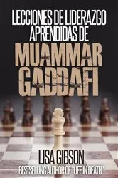 Book cover of Lecciones de liderazgo aprendidas de Muamar Gaddafi by Lisa Gibson