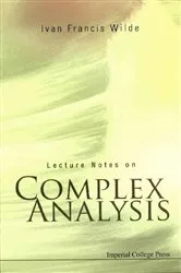 Book cover of Lecture Notes On Complex Analysis by Ivan Francis Wilde