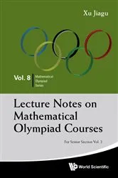 Book cover of Lecture Notes On Mathematical Olympiad Courses: For Senior Section - Volume 2 by Unknown