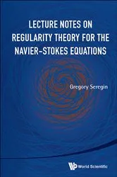 Book cover of Lecture Notes On Regularity Theory For The Navier-stokes Equations by Unknown