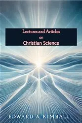 Book cover of Lectures and Articles on Christian Science by Edward A Kimball