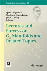 Book cover of Lectures and Surveys on G2-Manifolds and Related Topics by Spiro Karigiannis