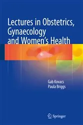 Book cover of Lectures in Obstetrics, Gynaecology and Women’s Health by Gab Kovacs