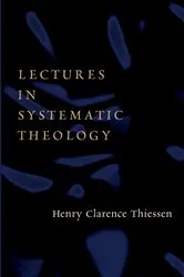 Book cover of Lectures in Systematic Theology by Henry C. Thiessen