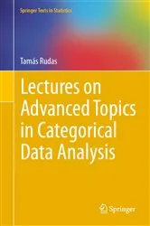 Book cover of Lectures on Advanced Topics in Categorical Data Analysis by Tamás Rudas