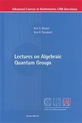 Book cover of Lectures on Algebraic Quantum Groups by Ken Brown