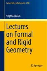 Book cover of Lectures on Formal and Rigid Geometry by Siegfried Bosch