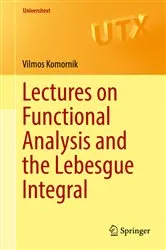 Book cover of Lectures on Functional Analysis and the Lebesgue Integral by Unknown