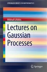 Book cover of Lectures on Gaussian Processes by Mikhail Lifshits