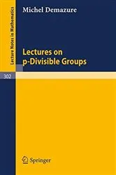 Book cover of Lectures on p-Divisible Groups by Unknown