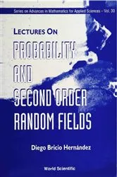 Book cover of Lectures On Probability And Second Order Random Fields by Maria Felicitas Castanos