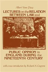 Book cover of Lectures on the Relation Between Law and Public Opinion in England During the Nineteenth Century by Albert Venn Dicey