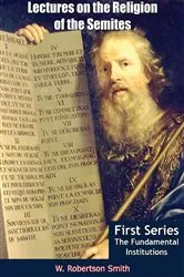 Book cover of Lectures on the Religion of the Semites - First Series by Unknown