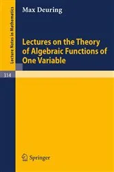 Book cover of Lectures on the Theory of Algebraic Functions of One Variable by Max Deuring