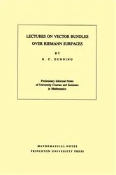 Book cover of Lectures on Vector Bundles over Riemann Surfaces by Robert C. Gunning