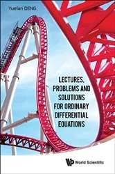Book cover of Lectures, Problems And Solutions For Ordinary Differential Equations by Yuefan Deng