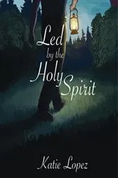 Book cover of Led by the Holy Spirit by Katie Lopez