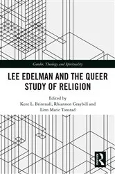 Book cover of Lee Edelman and the Queer Study of Religion by Kent L. Brintnall